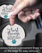 Ceramic Car Coasters - The Best Things In Life Are Rescued